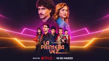 La primera vez: el esperado adiós en Netflix 'La primera vez' estrena su cuarta y última temporada: fecha, tráiler y lo que viene